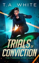 The Firebird Chronicles - Trials of Conviction
