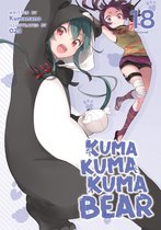 Kuma Kuma Kuma Bear (Light Novel)- Kuma Kuma Kuma Bear (Light Novel) Vol. 18