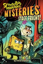 SpongeBob SquarePants Mysteries- Stage Fright (SpongeBob SquarePants Mysteries #3)