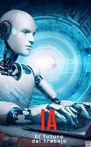 La IA, el futuro del trabajo