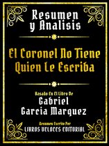 Resumen Y Analisis - El Coronel No Tiene Quien Le Escriba - Basado En El Libro De Gabriel Garcia Marquez