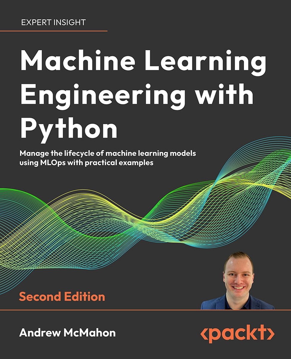 Machine Learning Engineering with Python (ebook), Andrew P. McMahon ...