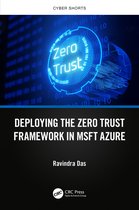Cyber Shorts- Deploying the Zero Trust Framework in MSFT Azure