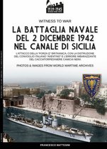 Witness to war 50 - La battaglia navale del 2 dicembre 1942 nel canale di Sicilia