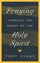 The Names of God Series- Praying Through the Names of the Holy Spirit
