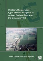 Stratton, Biggleswade: 1,300 Years of Village Life in Eastern Bedfordshire from the 5th Century AD