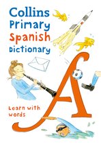 Primary Spanish Dictionary Illustrated dictionary for ages 7 Collins Spanish School Dictionaries