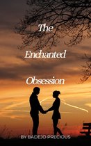 The Enchanted Obsession