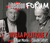 Edgar Morin & Claude Lefort - Vive La Politique ? Forum Liberation De Grenoble (CD)