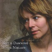 Sussie Nielsen - Day Is Dawning (CD)