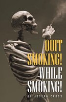 Quit Smoking While Smoking