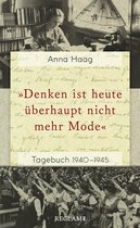 Reclams Taschenbuch - »Denken ist heute überhaupt nicht mehr Mode«. Tagebuch 1940–1945