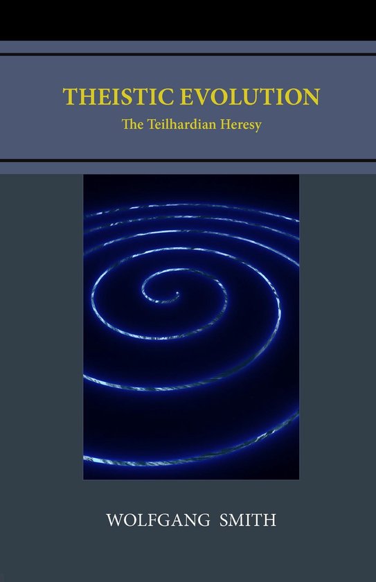 Theistic Evolution (ebook), Wolfgang Smith | 9798988987512 | Boeken ...
