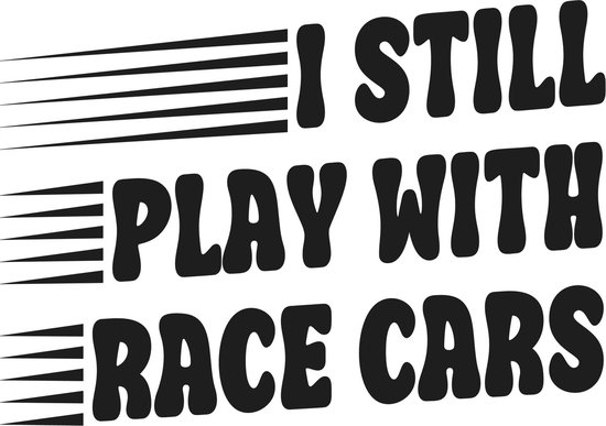 Auto tuning - raam - bumper sticker I still play with race cars
