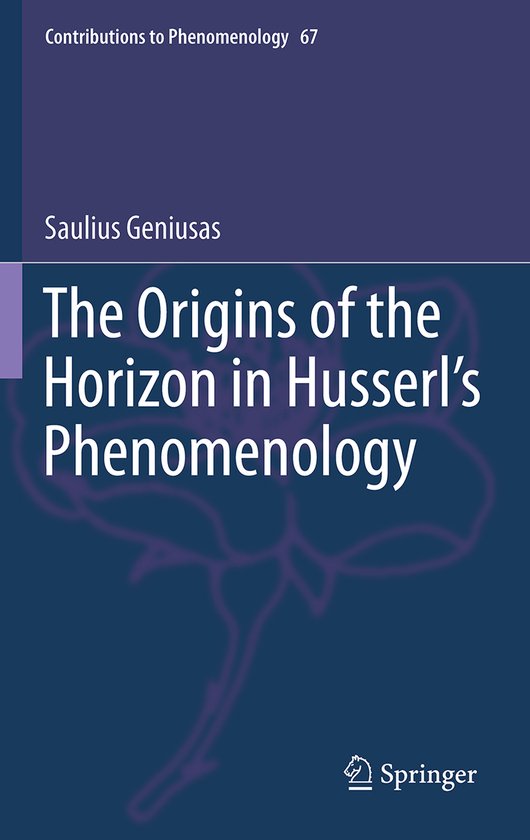 Contributions to Phenomenology-The Origins of the Horizon in Husserl’s Phenomenology