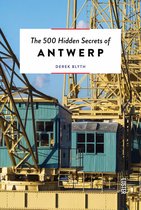 The 500 Hidden Secrets-The 500 Hidden Secrets of Antwerp