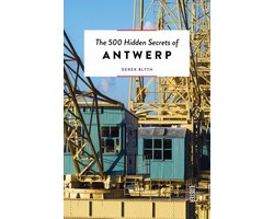 The 500 Hidden Secrets-The 500 Hidden Secrets of Antwerp
