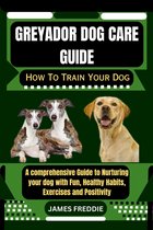 Greyador Dog care guide