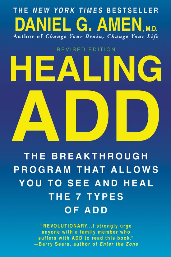 Livre "Healing ADD" par Daniel G. Amen, M.D. "The Breakthrough Program That Allows You To See And Heal The 7 Types Of ADD"