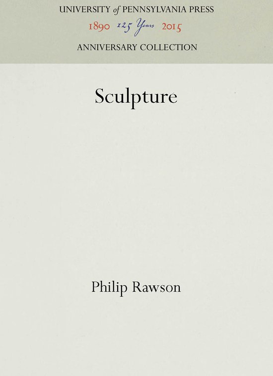Anniversary Collection Sculpture, Philip Rawson 9780812282580