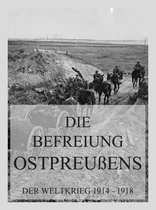 Der Weltkrieg 1914 bis 1918 (Reichsarchiv) 3 - Die Befreiung Ostpreußens