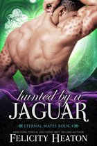 Eternal Mates Romance Series 4 - Hunted by a Jaguar (Eternal Mates Romance Series Book 4)