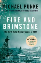 Fire and Brimstone The North Butte Mining Disaster of 1917