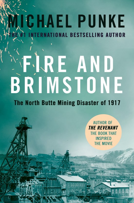 Fire and Brimstone The North Butte Mining Disaster of 1917