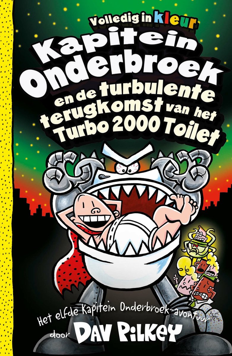 Omslag van Kapitein Onderbroek 11 - Kapitein Onderbroek en de turbulente terugkomst van het Turbo 2000 Toilet