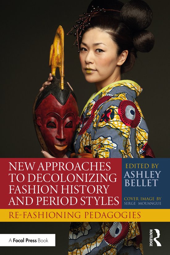 New Approaches to Decolonizing Fashion History and Period St ... - cover