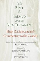 The Bible  the Talmud  and the New Testament
