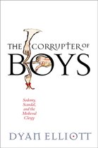 The Corrupter of Boys Sodomy, Scandal, and the Medieval Clergy The Middle Ages Series