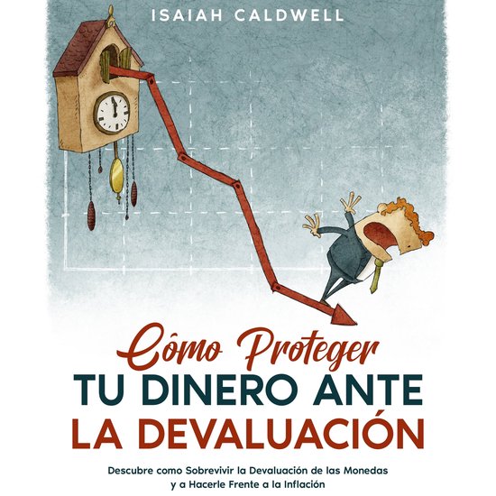 Cómo Proteger tu Dinero ante la Devaluación - cover