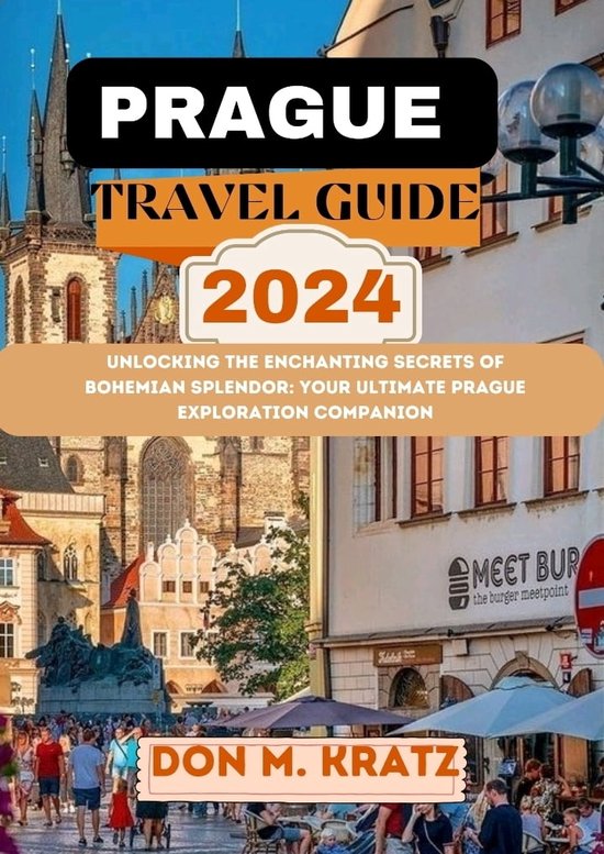 PRAGUE TRAVEL GUIDE 2024 (ebook), Don M. Kratz 1230007062278 Boeken