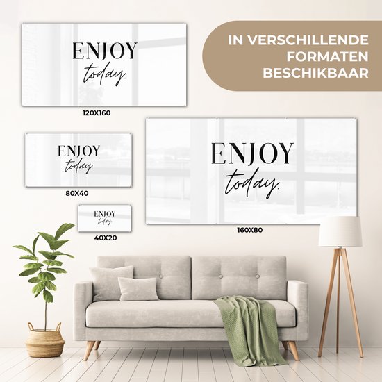 MuchoWow® Glasschilderij 120x60 cm - Schilderij acrylglas - Tekst - Enjoy the day - Quotes - Zwart wit - Foto op glas - Schilderijen
