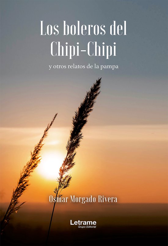 Foto: Los boleros del chipi chipi y otros relatos de la pampa