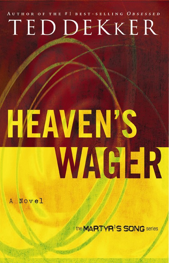 Boekcover voor "Heaven's Wager" van Ted Dekker, met de titel in gele letters op een rood met gele achtergrond.