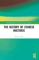 Routledge Studies in Chinese Discourse Analysis-The History of Chinese Rhetoric