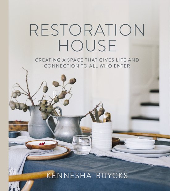 Restoration House Creating a Space That Gives Life and Conne ... - cover