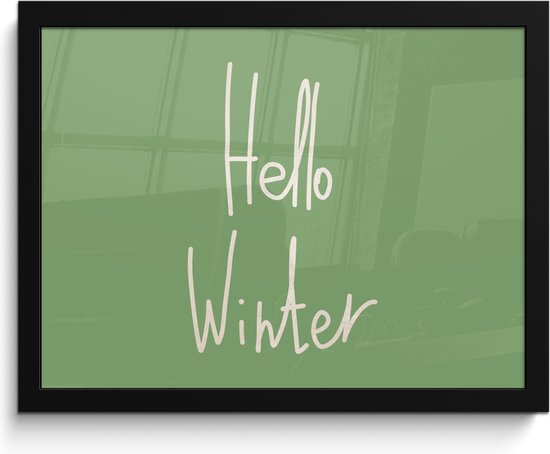 Fotolijst inclusief poster 40x30 cm - Quote winter - Kerst accessoires - Foto in kader - Muurposter met zwarte lijst - Wanddecoratie - Fotokader decoratie - Posters in fotolijsten - Groene muurdecoratie woonkamer - Kerstdecoratie