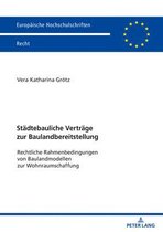 Europ�ische Hochschulschriften Recht- Staedtebauliche Vertraege zur Baulandbereitstellung