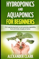 Hydroponics and Aquaponics for Beginners