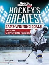 Sports Illustrated Kids Crunch Time- Hockey's Greatest Game-Winning Goals and Other Crunch-Time Heroics