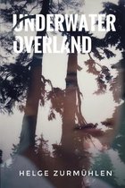 Underwater Overland