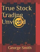 True Stock Trading Unveiled