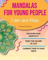 MANDALAS FOUR YOUNG PEOPLE. Colors and relax. Discover your creativity. Enjoy the colors of live. Combine them to your taste.