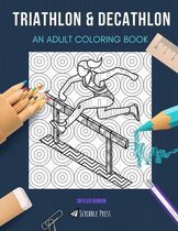 Triathlon & Decathlon: AN ADULT COLORING BOOK