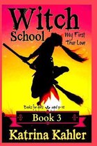 Witch School- Books for Girls - Witch School - Book 3