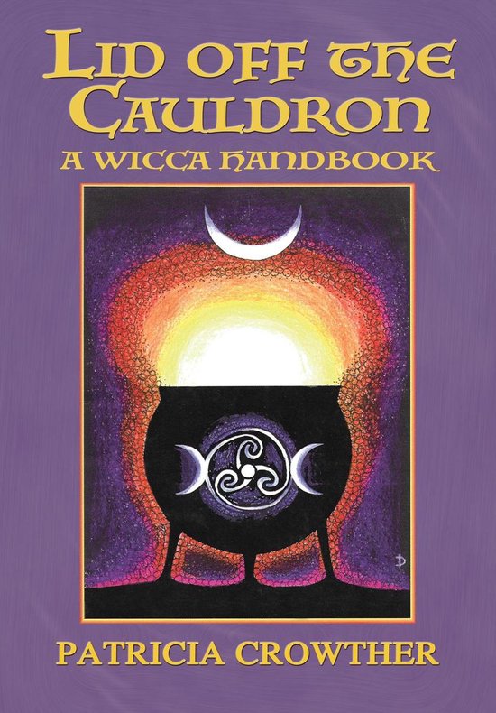Couverture du livre 'Lid Off The Cauldron', un manuel de Wicca par Patricia Crowther, avec un chaudron stylisé et un croissant de lune.