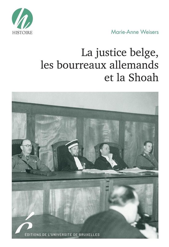 La justice belge, les bourreaux allemands et la Shoah - cover